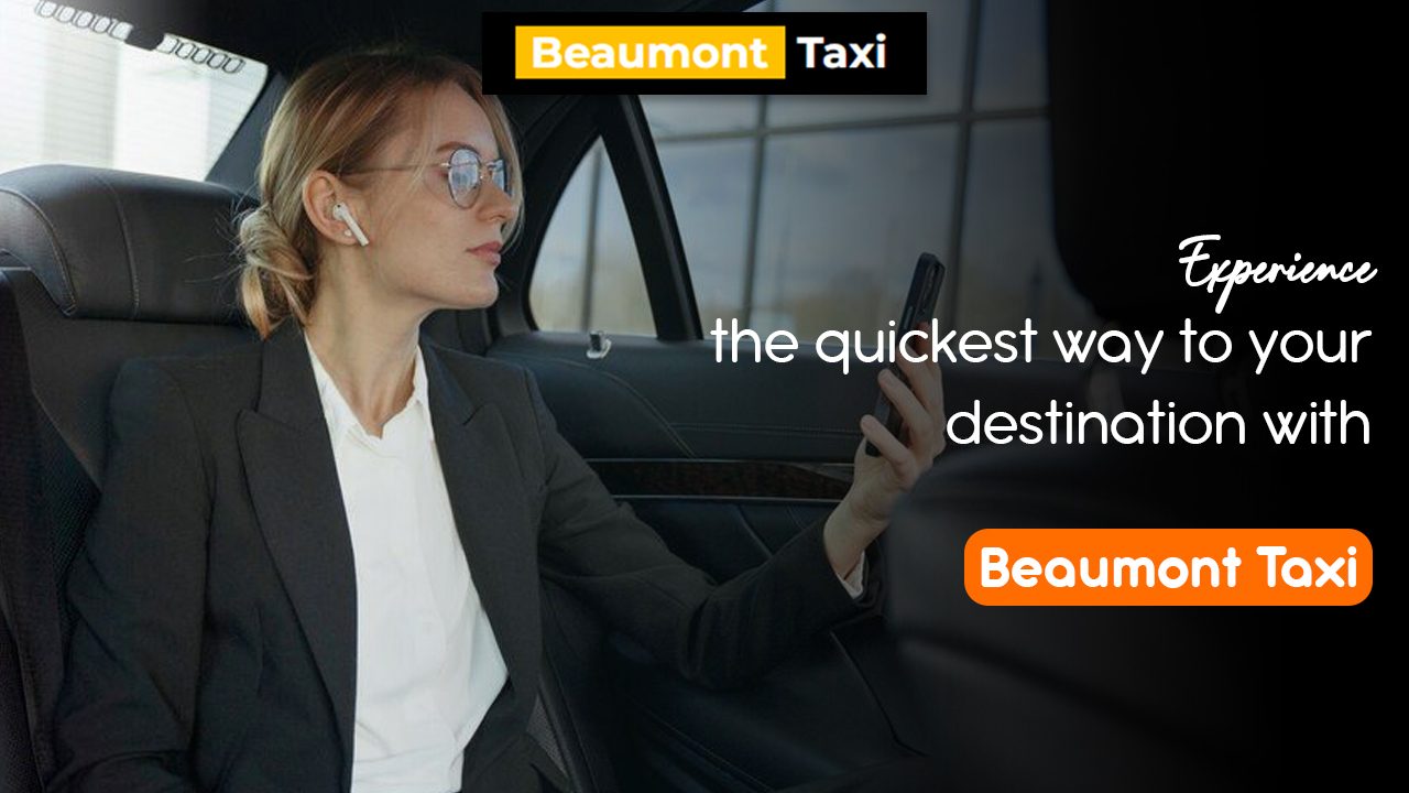 How a Simple Beaumont Taxi Ride Can Save You Hours Every Week