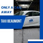 Reliable Taxi Services in Beaumont You Can Trust